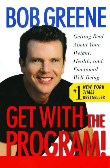 Get with the Program!: Getting Real about Your Weight, Health, and Emotional Well-Being - Paperback