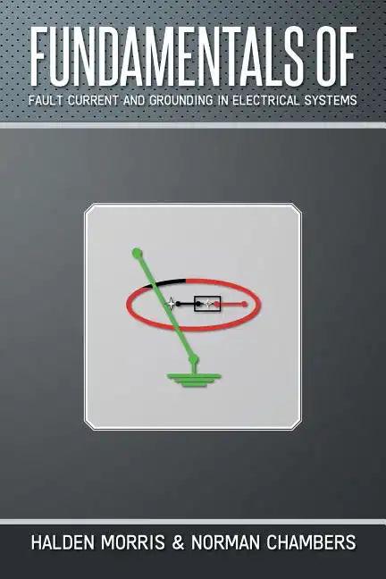 Fundamentals of Fault Current and Grounding in Electrical Systems - Paperback