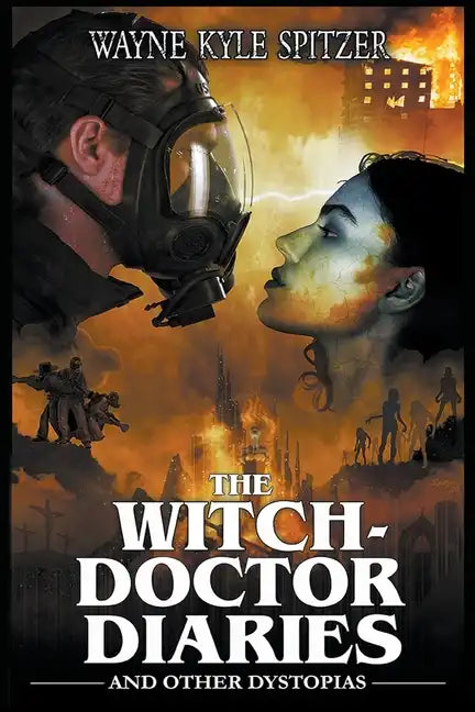 The Witch-Doctor Diaries and Other Dystopias - Paperback