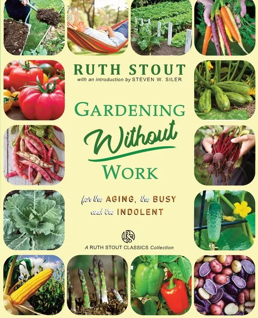 Gardening Without Work: For the Aging, The Busy and the Indolent - Paperback