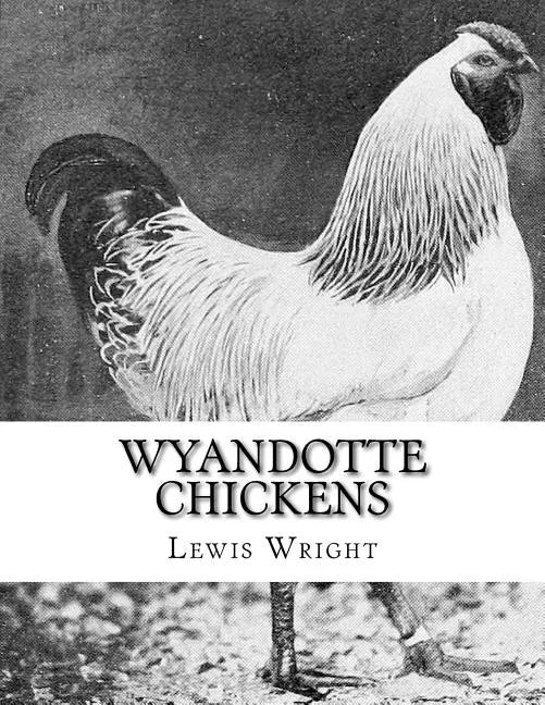 Wyandotte Chickens: From The Book of Poultry - Paperback