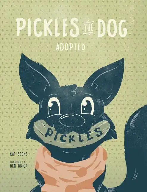 Pickles the Dog: Adopted - Hardcover