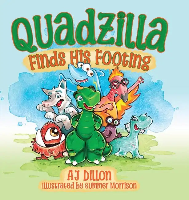 Quadzilla Finds His Footing - Hardcover