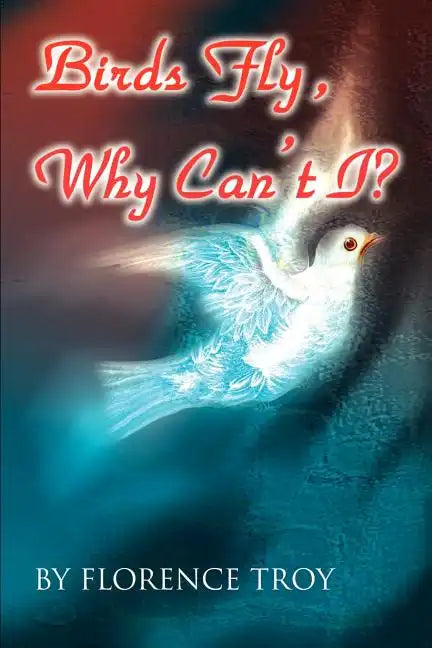 Birds Fly, Why Can't I? - Paperback