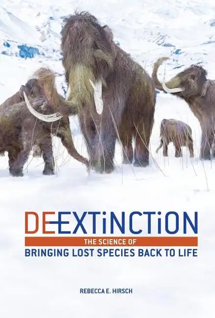 De-Extinction: The Science of Bringing Lost Species Back to Life - Library Binding