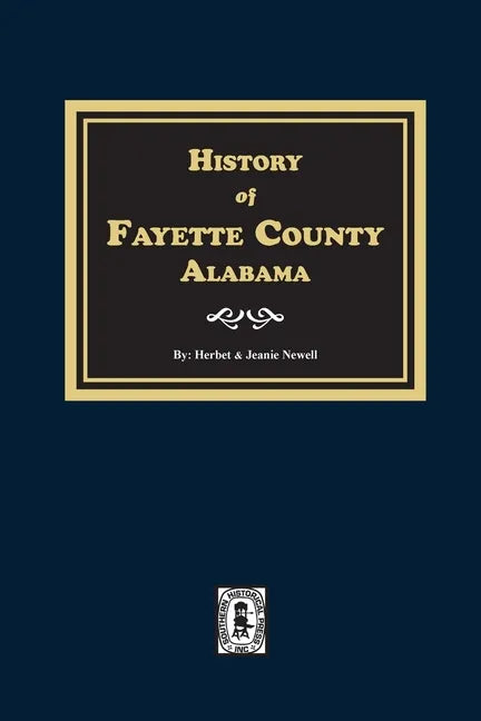 History of Fayette County, Alabama - Paperback