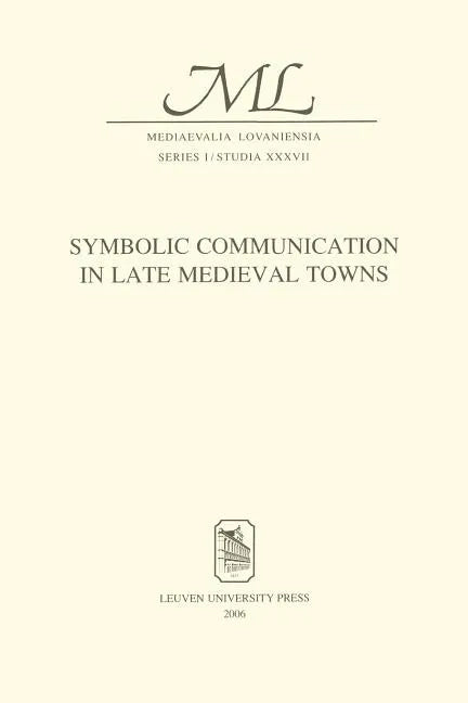 Symbolic Communication in Late Medieval Towns - Paperback