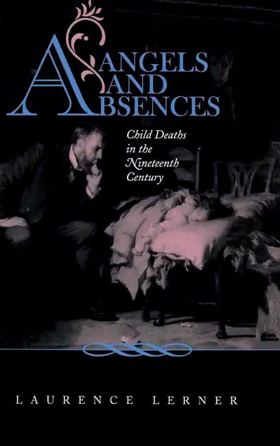 Angels and Absences: A Medical Odyssey - Hardcover