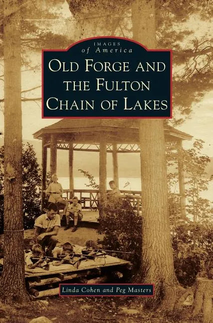 Old Forge and the Fulton Chain of Lakes - Hardcover