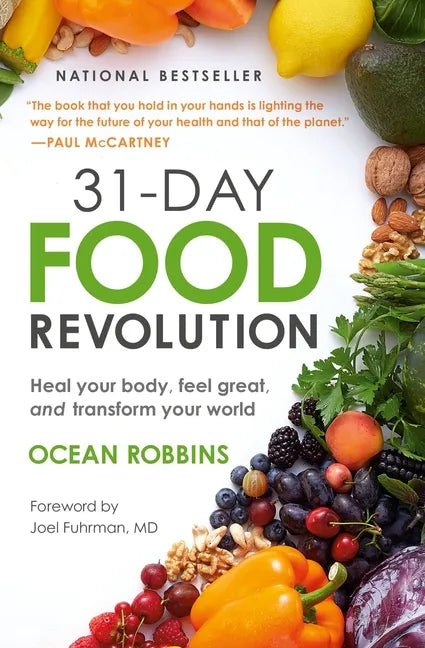 31-Day Food Revolution: Heal Your Body, Feel Great, and Transform Your World - Paperback