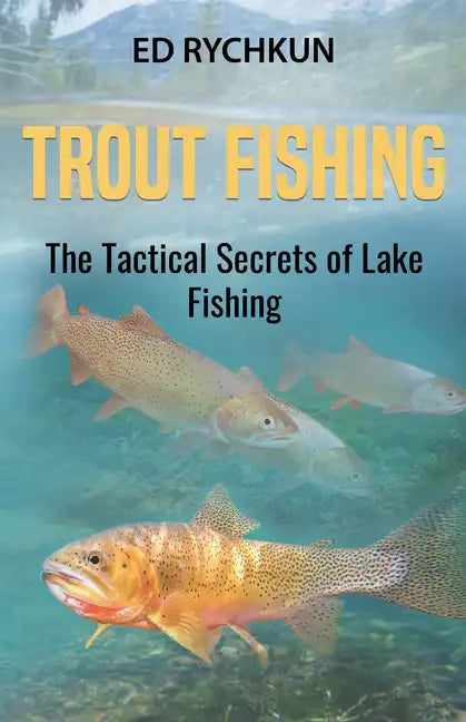 Trout Fishing: The Tactical Secrets of Lake Fishing (3rd Printing) - Paperback