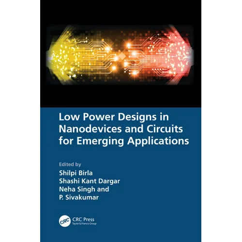 Low Power Designs in Nanodevices and Circuits for Emerging Applications - Paperback