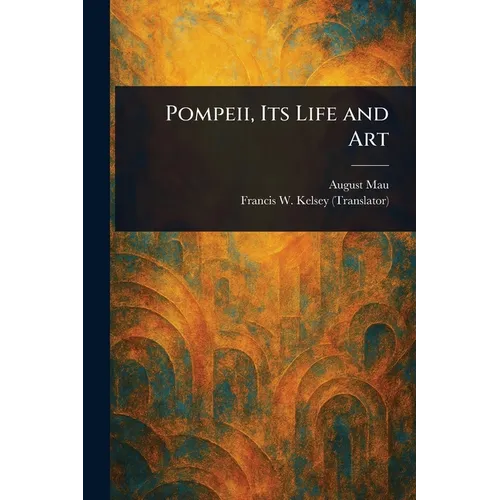 Pompeii, Its Life and Art - Paperback
