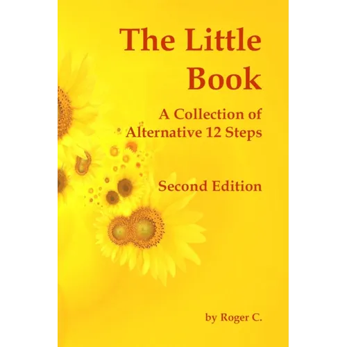The Little Book: A Collection of Alternative 12 Steps - Paperback
