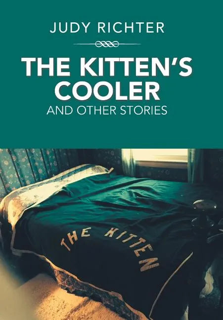 The Kitten'S Cooler: And Other Stories - Hardcover