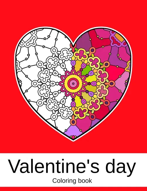 Valentine's day. Coloring book: 50 unique Heart Coloring book Mandala for Adults (volume 2) 8.5 x 11 inches - Paperback