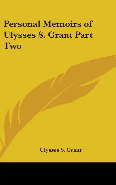 Personal Memoirs of Ulysses S. Grant Part Two - Hardcover