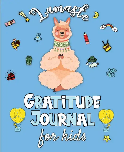 Lamaste - Gratitude Journal for Kids: 3 minute Daily Journal Writing Prompts for Children to practice Gratitude & Mindfulness with Positive Affirmatio - Paperback