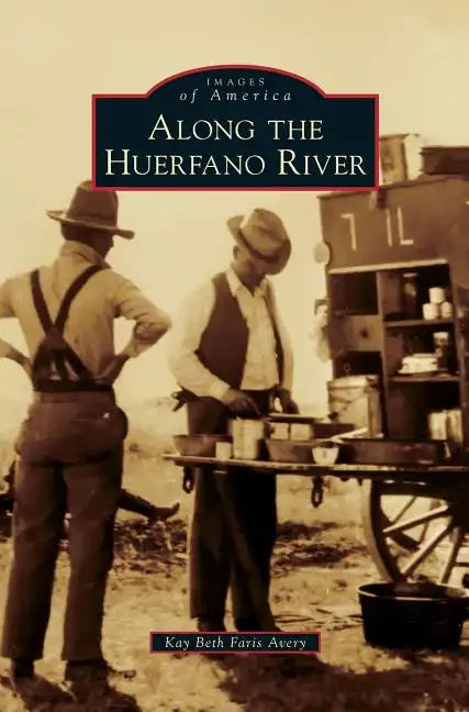 Along the Huerfano River - Hardcover