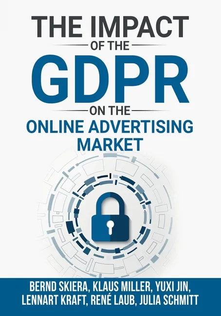 The Impact of the General Data Protection Regulation (GDPR) on the Online Advertising Market - Paperback