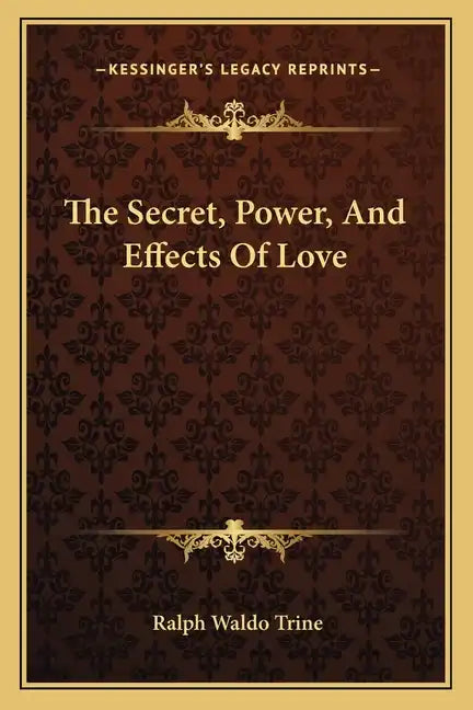The Secret, Power, and Effects of Love - Paperback