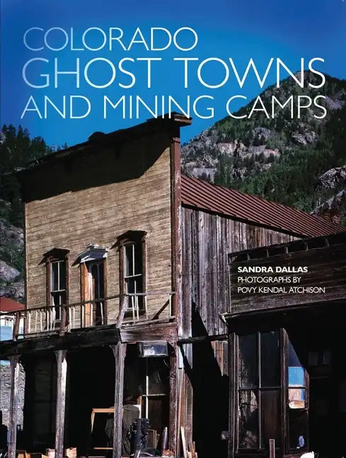 Colorado Ghost Towns and Mining Camps - Paperback