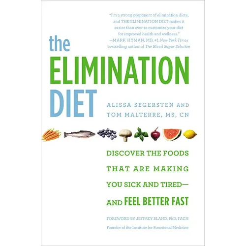 The Elimination Diet: Discover the Foods That Are Making You Sick and Tired--And Feel Better Fast - Paperback
