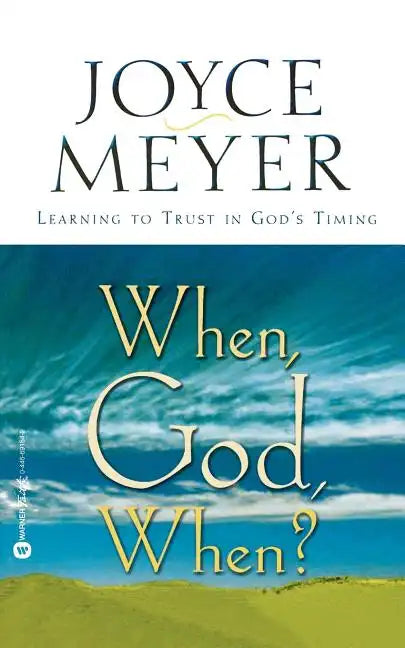 When, God, When?: Learning to Trust in God's Timing - Paperback