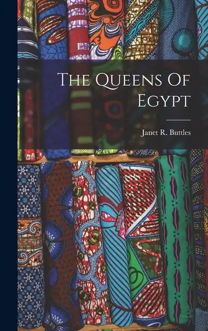 The Queens Of Egypt - Hardcover