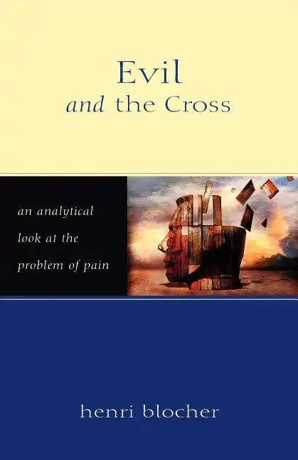 Evil and the Cross: An Analytical Look at the Problem of Pain - Paperback