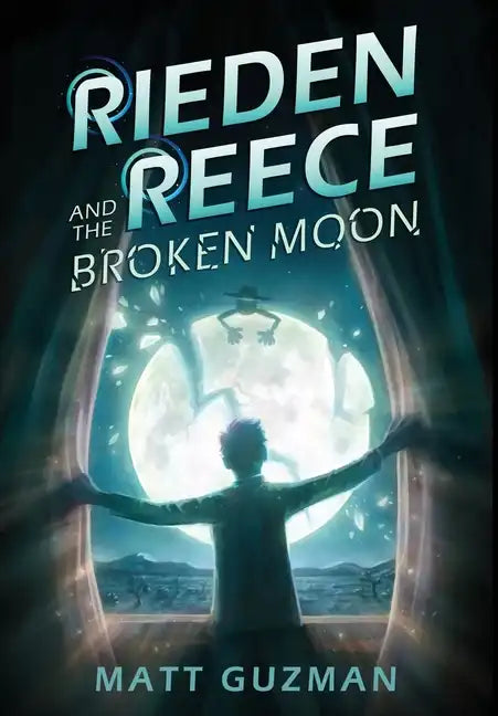 Rieden Reece and the Broken Moon: Mystery, Adventure and a Thirteen-Year-Old Hero's Journey. (Middle Grade Science Fiction and Fantasy. Book 1 of 7 Bo - Hardcover