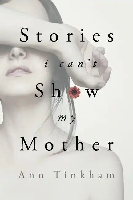 Stories I Can't Show My Mother - Paperback