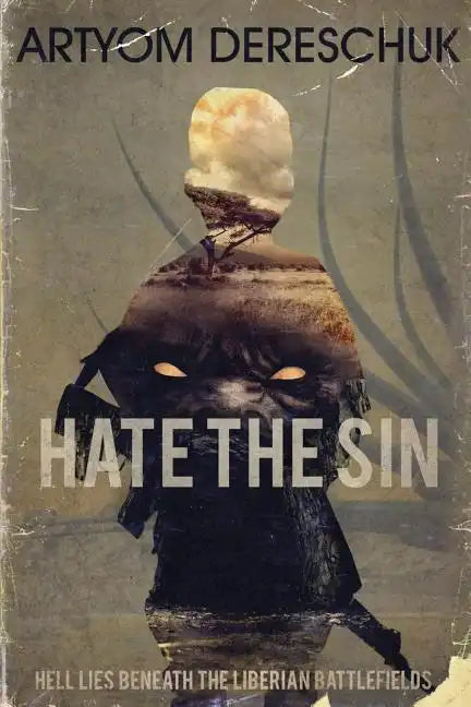 Hate the Sin: A Brutal Lovecraftian Horror Novel Set in Liberia - Paperback