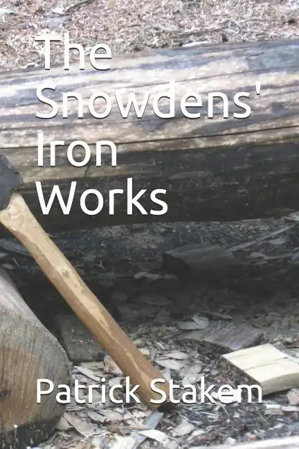The Snowdens' Iron Works - Paperback