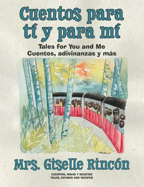 Cuentos para tí y para mí: Tales for You and Me; Cuentos, adivinanzas y más. - Paperback