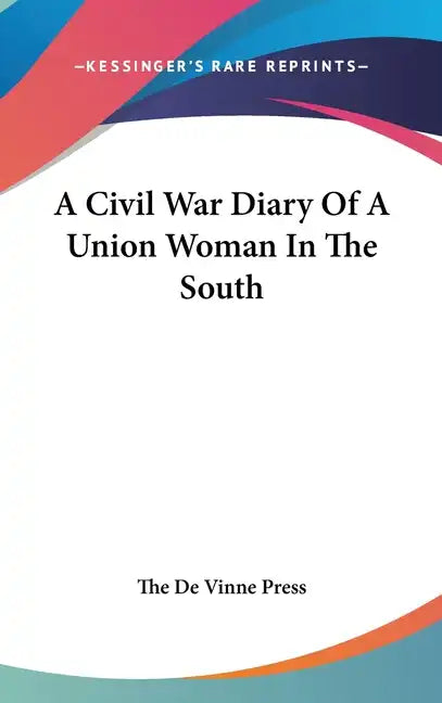 A Civil War Diary of a Union Woman in the South - Hardcover