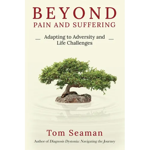 Beyond Pain and Suffering: Adapting to Adversity and Life Challenges - Paperback