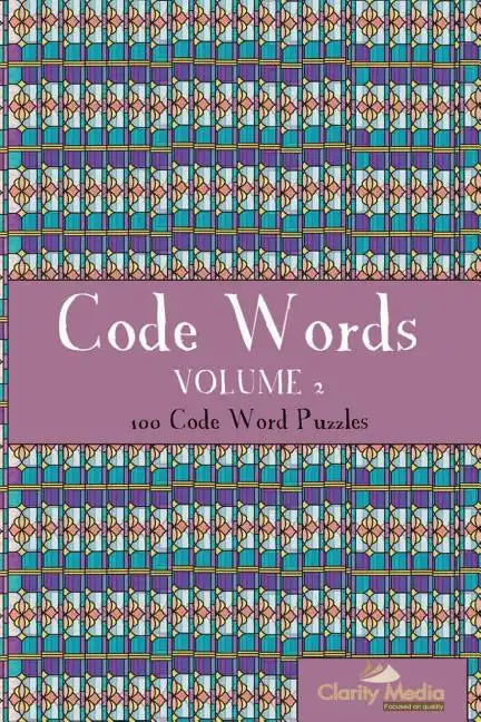 Codewords Volume 2: 100 fantastic codewords puzzles - Paperback