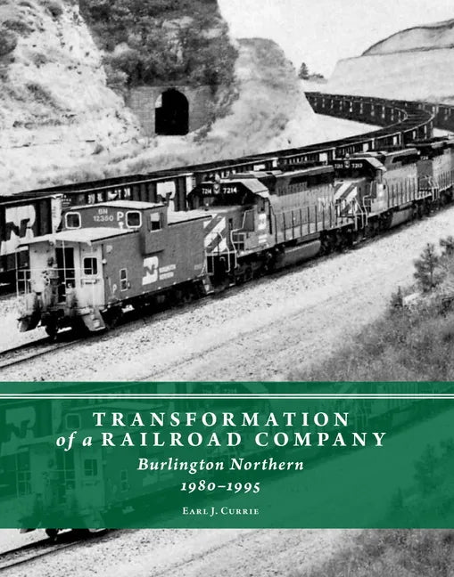 Transformation of a Railroad Company: Burlington Northern, 1980-1995 - Hardcover