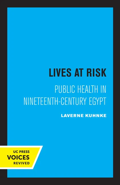 Lives at Risk: Public Health in Nineteenth-Century Egypt - Paperback