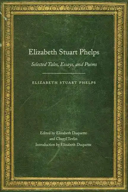 Elizabeth Stuart Phelps: Selected Tales, Essays, and Poems - Paperback