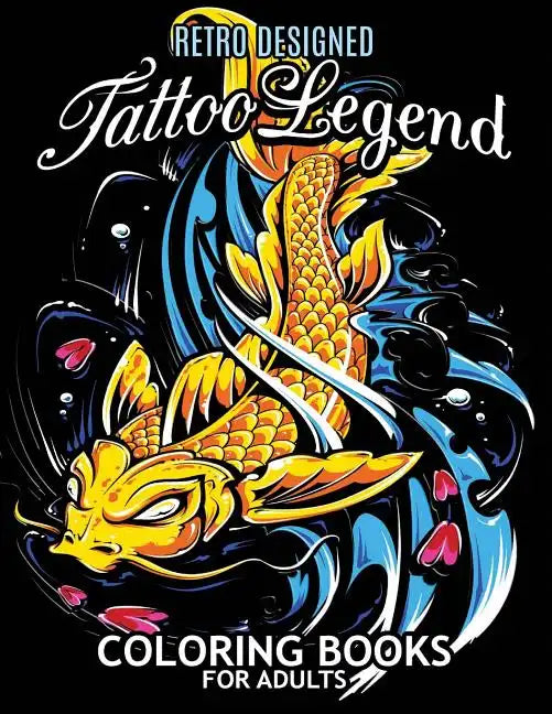 Tattoo Legend Coloring Book for Adults: Retro Design Coloring Pages for Stress Relieving - Paperback