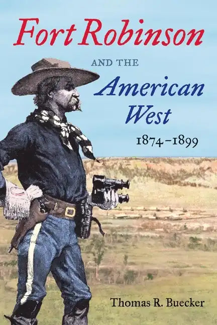 Fort Robinson and the American West, 1874-1899 - Paperback