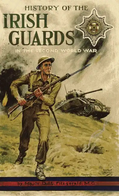 History of the Irish Guards in the Second World War - Hardcover