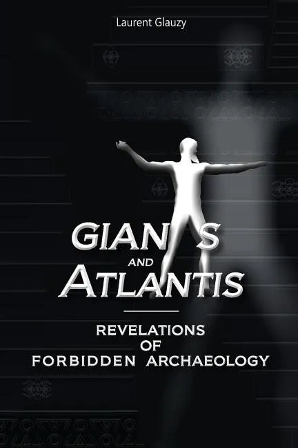 Giants and Atlantis: Revelations of Forbidden Archaeology - Paperback