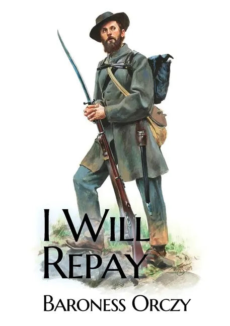I Will Repay: A 1906 sequel novel to the Scarlet Pimpernel - Paperback