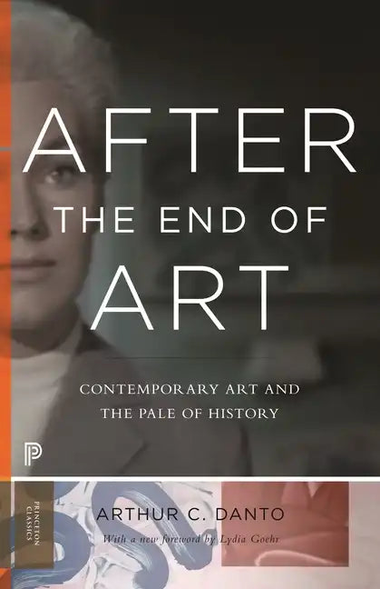 After the End of Art: Contemporary Art and the Pale of History - Updated Edition - Paperback