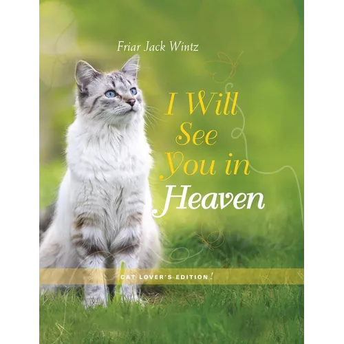 I Will See You in Heaven: Cat Lover's Edition - Hardcover