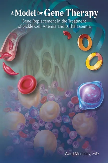 A Model for Gene Therapy: Gene Replacement in the Treatment of Sickle Cell Anemia and Thalassemia - Paperback