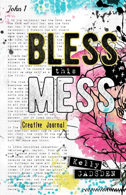 Bless This Mess - Creative Journal: Interactive Art Journal for Christians to be creative and crafty in your bible studies as you write, rip, paint, d - Paperback